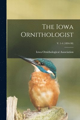 Iowa Ornithologist; v. 1-4 (1894-98)