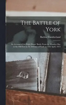 Barlow 1846-1913 Cumberland - Battle of York, Inbunden. Tillgänglighet: Lägg i varukorg