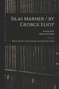 Silas Marner / by George Eliot; Edited With Notes and an Introduction by Edward L. Gulick