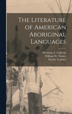 Nicolas 1817-1884 Trübner - Literature of American Aboriginal Languages [microform], Inbunden