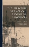 The Literature of American Aboriginal Languages [microform]