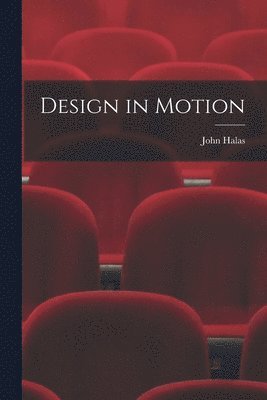 John Halas - Design in Motion, Häftad. Tillgänglighet: Lägg i varukorg