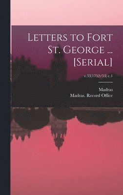 Madras (India Presidency), Madras (India Presidency) Record O - Letters to Fort St. George ... [serial]; v.33(1752/53) c.1, Inbunden
