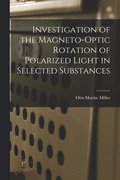 Investigation of the Magneto-optic Rotation of Polarized Light in Selected Substances
