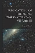 Publications Of The Yerkes Observatory Vol VII Part III