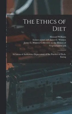 Howard 1837-1931 Williams - Ethics of Diet, Inbunden. Tillgänglighet: Lägg i varukorg