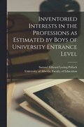 Inventoried Interests in the Professions as Estimated by Boys of University Entrance Level