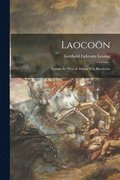 Laocon; Nathan the Wise & Minna Von Barnhelm