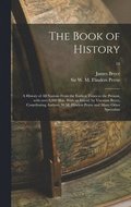 The Book of History; a History of All Nations From the Earliest Times to the Present, With Over 8,000 Illus. With an Introd. by Viscount Bryce, Contributing Authors, W.M. Flinders Petrie and Many