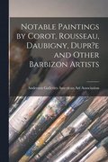 Notable Paintings by Corot, Rousseau, Daubigny, Dupr?e and Other Barbizon Artists