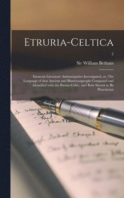 William Betham - Etruria-celtica, Inbunden. Tillgänglighet: Lägg i varukorg