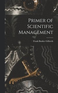 Primer of Scientific Management