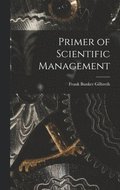 Primer of Scientific Management