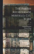 The Parish Registers of Mirfield, Co., York; 72