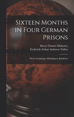 Henry Charles Mahoney - Sixteen Months in Four German Prisons, Inbunden. Tillgänglighet: Lägg i varukorg