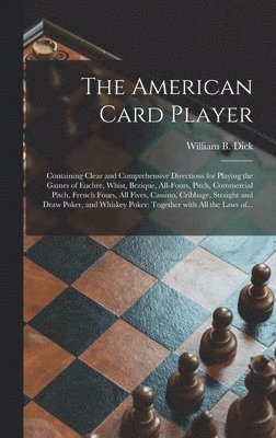 William B. (William Brisbane) Dick - American Card Player, Inbunden. Tillgänglighet: Lägg i varukorg