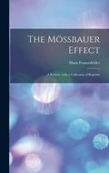 The Mssbauer Effect; a Review, With a Collection of Reprints