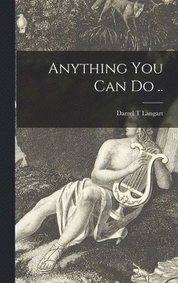 Darrel T. Langart - Anything You Can Do .., Inbunden
