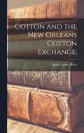 Cotton and the New Orleans Cotton Exchange;