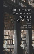 The Lifes and Opinions of Eminent Philosophers