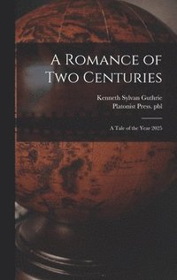A Romance of Two Centuries
