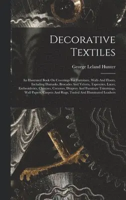 George Leland 1867-1927 Hunter - Decorative Textiles, Inbunden. Tillgänglighet: Tillfälligt slut