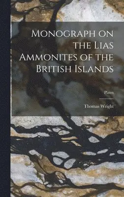 Thomas 1809-1884 Wright - Monograph on the Lias Ammonites of the British Islands; plates, Inbunden. Tillgänglighet: Lägg i varukorg