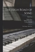 The High Road of Song: Part Songs - Book Two; Book Two