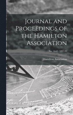 Hamilton Association - Journal and Proceedings of the Hamilton Association; no. 14-15 1897-99, Inbunden. Tillgänglighet: Lägg i varukorg