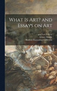 What is Art? and Essays on Art