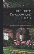 The United Kingdom and the Six; an Essay on Economic Growth in Western Europe