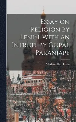 Vladimir Ilich 1870-1924 Lenin - Essay on Religion by Lenin. With an Introd. by Gopal Paranjape, Inbunden. Tillgänglighet: Lägg i varukorg