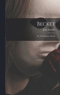 Becket; or, The Honour of God