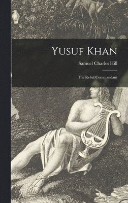 Samuel Charles Hill - Yusuf Khan, Inbunden. Tillgänglighet: Lägg i varukorg