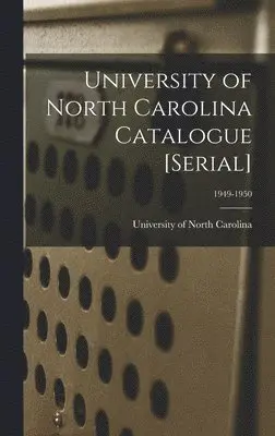 University of North Carolina (1793-19 - University of North Carolina Catalogue [serial]; 1949-1950, Inbunden. Tillgänglighet: Lägg i varukorg