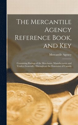Mercantile Agency Reference Book, and Key [microform], Inbunden