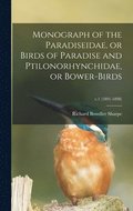 Monograph of the Paradiseidae, or Birds of Paradise and Ptilonorhynchidae, or Bower-birds; v.1 (1891-1898)