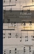 Fidelio: an Opera in Two Acts