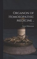 Organon of Homoeopathic Medicine ..