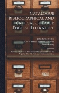 Catalogue Bibliographical and Critical of Early English Literature