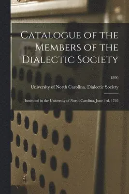 University of North Carolina (1793-19 - Catalogue of the Members of the Dialectic Society, Häftad. Tillgänglighet: Lägg i varukorg