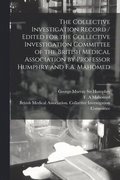 Collective Investigation Record / Edited for the Collective Investigation Committee of the British Medical Association by Professor Humphry and F.A. Mahomed
