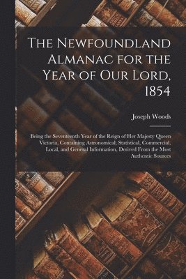 Newfoundland Almanac for the Year of Our Lord, 1854 [microform]