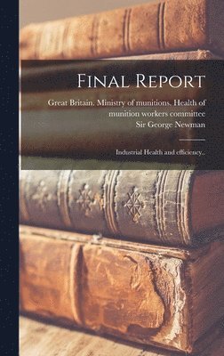 George 1870- Newman, Great Britain Ministry of Munitions - Final Report, Inbunden