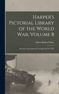 Harper's Pictorial Library of the World War, Volume 8