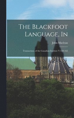 John MacLean - Blackfoot Language, In, Inbunden
