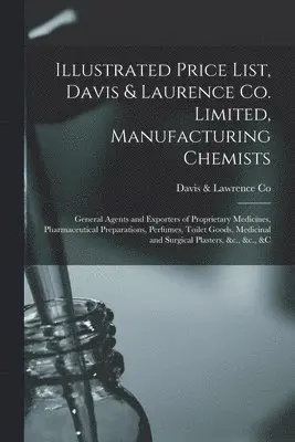 Illustrated Price List, Davis & Laurence Co. Limited, Manufacturing Chemists [microform]