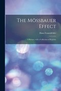 The Mssbauer Effect; a Review, With a Collection of Reprints