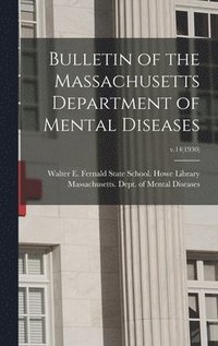 Bulletin of the Massachusetts Department of Mental Diseases; v.14(1930)