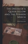 The Dream of a Queer Fellow and, the Pushkin Speech